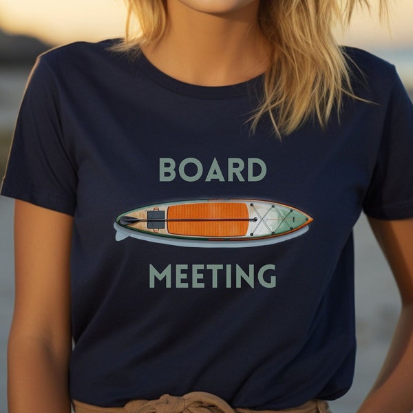 Stand-Up Paddle Board Shirt, SUP T-Shirt, Standup PaddleBoard T Shirt, Stand Up, Board Meeting, Paddle Boarding