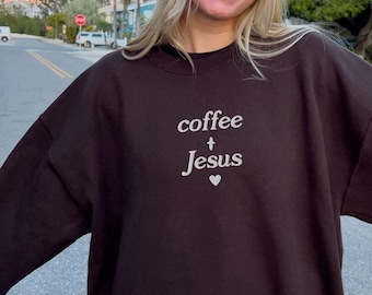 Coffee & Jesus Embroidered Sweatshirt: Christian Gift for Coffee Lover