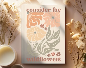 Consider the Wildflowers Notebook Christian Prayer Journal Luke 12:27 Notebook Wildflower Bible Study Notebook Faith Based Gift for Daughter