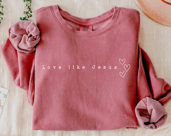 Love Like Jesus Sweatshirt Comfort Colors Christian Pullover Minimalist Faith Lightweight Crewneck for Christian Mom