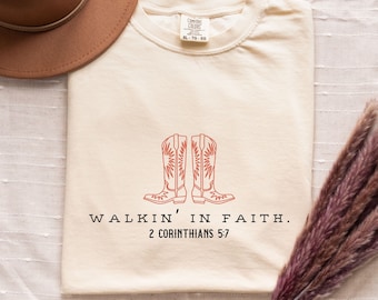 Christian Western Comfort Colors Tee Cowgirl Boots Walk by Faith Not by Sight Bible Verse Shirt 2 Corinthians 5:7 Rodeo Shirt