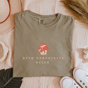 Keep Homeschool Weird Shirt: Cottagecore Homeschool Mom Gift