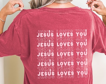 Jesus Loves You Comfort Colors Tee: Trendy Christian Shirt