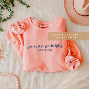 Salt Light Lightweight Sweatshirt Stay Salty Matthew 5:13 Bible Verse Shirt Salt of the Earth Sweatshirt Christian Comfort Colors FaithBased