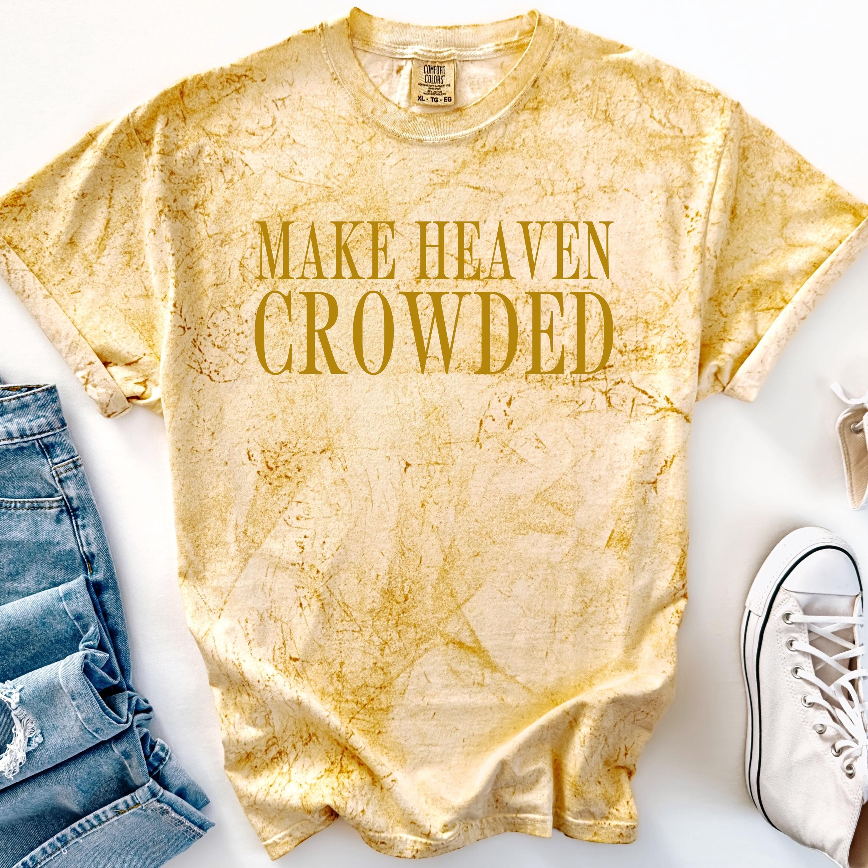Make Heaven Crowded Comfort Colors® Colorblast Tee Christian Oversized Graphic Tshirt Trendy Faith Apparel