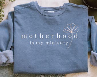 Christian Mom Sweatshirt Motherhood is my Ministry Boho Floral Minimalist Pullover for Mother's Day