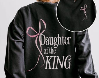 Daughter of the King Sweatshirt | Lightweight Comfort Colors Christian Crewneck Faith Based Pullover, Religious Gift for Women