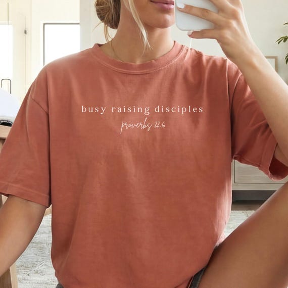 Busy Raising Disciples Shirt Proverbs 22:6 Tee Christian Mom Shirt Faith Based Tshirt Motherhood Faith Tee Homeschool Mama Shirt