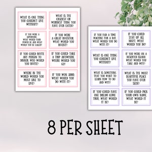 May include: Two sheets of printable question cards with prompts like "What is one thing you couldn't live without?" and "If you could take a trip anywhere, where would you go?" Each sheet contains 8 cards. The text "8 PER SHEET" is at the bottom.