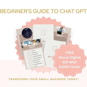 Puede incluir: Una guía rosa y beige con el título "Beginner's Guide to Chat GPT" y el texto "Free Bonus Digital Gift With Every Order". La guía está dividida en capítulos con títulos como "What is Chat GPT" y "How to Use Chat GPT".