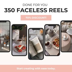 May include: An advertisement featuring five smartphones displaying aesthetic lifestyle images. The text "DONE FOR YOU 350 FACELESS REELS" is at the top, with a "70% DISCOUNT!" banner. The bottom reads "Start creating with ease today."