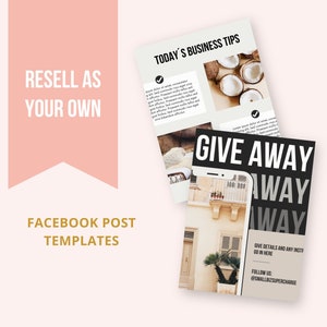 May include: A promotional image featuring Facebook post templates. The design includes a pink banner with the text "RESELL AS YOUR OWN" and "FACEBOOK POST TEMPLATES." Two sample posts are shown, one with the text "TODAY'S BUSINESS TIPS" and another with "GIVE AWAY."