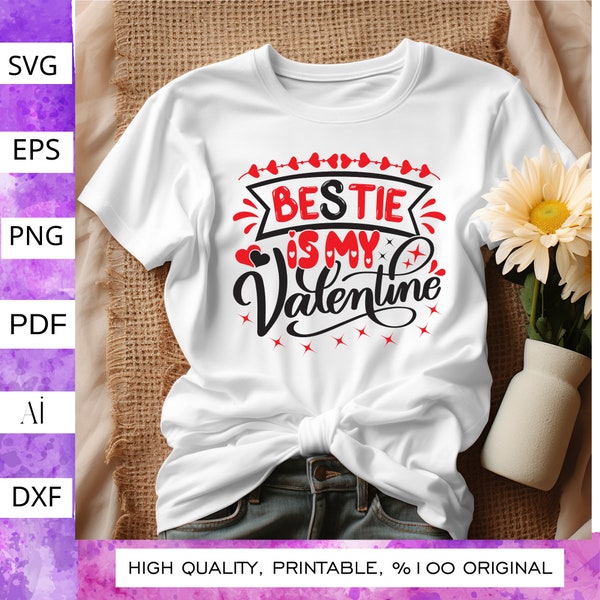 Besties is my Valentine, Bestie PNG, Best Friends, My Bestie, Bestie SVG,Shirt Design,Valentine Shirts, Bestie Club SVG,Svg Files For Cricut