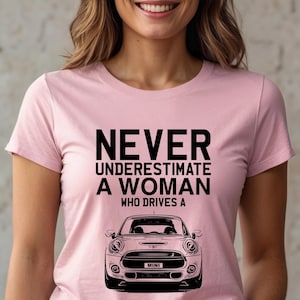 Never Underestimate a Woman Who Drives a Mini T-Shirt, Mini Cooper Gift for Her, Classic Car Tee, Car Lover Shirt