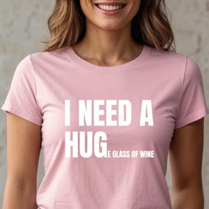 Grappig wijn-T-shirt: ik heb een enorm glas nodig - sarcastisch cadeau