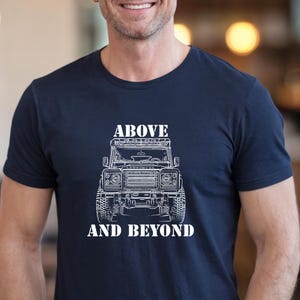 Above and Beyond, Tshirt for land rover fans, Men&#39;s 4x4 Tshirt, British 4x4 vehicle, off road t-shirt, off roading, father&#39;s day gift