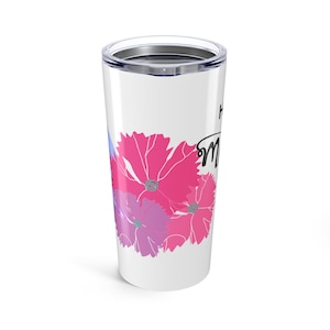 Floral Mother&#39;s Day Tumbler, Personalized Gift, Travel Mug, Floral Design Cup, Birthday Gift for Mom, Flower Insulated Tumbler
