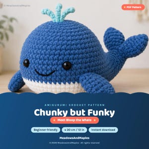 Op de afbeelding: Een blauwe en witte gehaakte amigurumi walvis met zwarte ogen en een lichtblauwe spuit. De tekst luidt: Amigurumi Crochet Pattern, Chunky but Funky, Meet Bloop the Whale, Beginner-friendly, 30 cm, Instant download, MeadowsAndMaples.