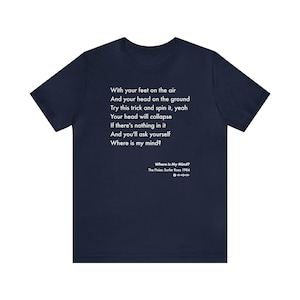 Where Is My Mind Lyrics, The Pixies, Unisex Jersey Short Sleeve Tee, Band Tee, Song Lyrics