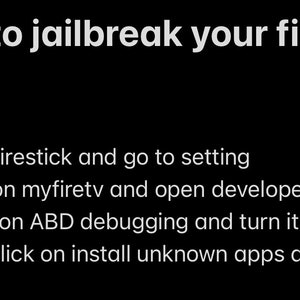 Może przedstawiać: Czarna grafika cyfrowa z białym tekstem zatytułowana How to jailbreak your fire stick. Zawiera trzy kroki: 1-) open firestick and go to setting, 2-) click on myfiretv and open developer options and click on ABD debugging and turn it on, 3-) next click on install unknown apps and turn it on.