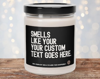 Funny Custom Candle, Custom Smells Like Candle Gift, Personalized Custom Candle for Friend, Personalized Candle Gift, Smells Like Candle