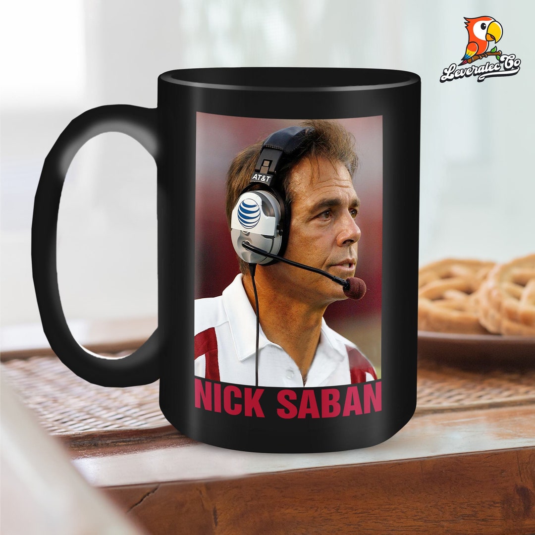 Nick Saban Coffee Mug, Nick Saban Football Mug, Alabama Football Mug