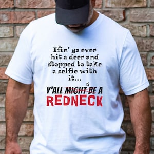 Funny Redneck Shirt, Redneck Gift tshirt For Him, Redneck Gift, Country Shirt, Country T-shirt Gift For Him, Funny Southern tee shirt Gift