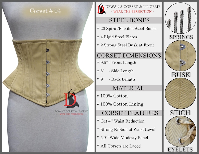 May include: A beige cotton corset with steel bones, a busk closure, and eyelets. The corset features a 4-inch waist reduction, a wide modesty panel, and a strong ribbon at the waist. The corset is made of 100% cotton and has a 100% cotton lining. The corset is 9.5 inches long in the front, 8 inches long on the side, and 9 inches long in the back.