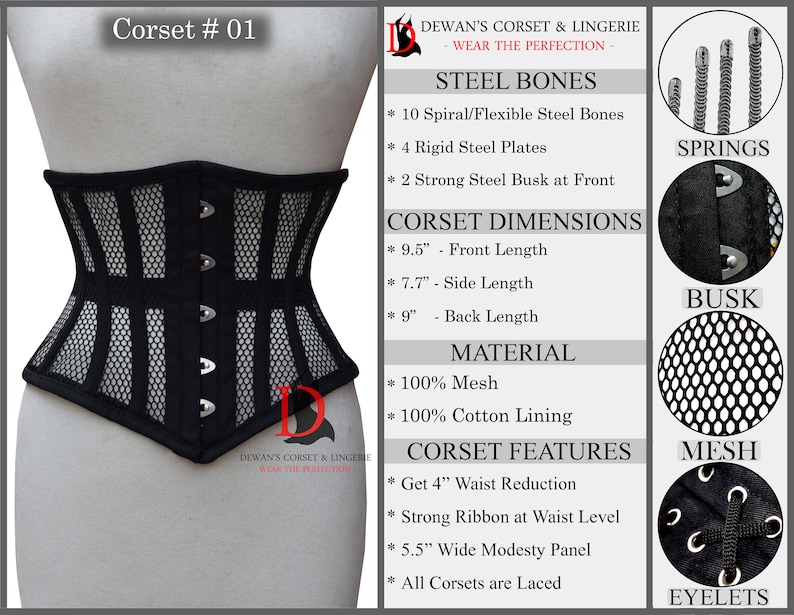 May include: Black mesh corset with steel bones, a busk closure, and eyelets. The corset features a 4-inch waist reduction, a wide modesty panel, and a strong ribbon at the waist level.  Corset # 01.