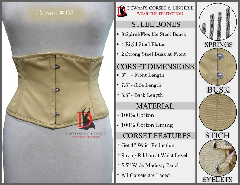 May include: A beige cotton corset with steel bones, a busk closure, and eyelets for lacing. The corset features a 4-inch waist reduction and a 5.5-inch wide modesty panel.  Corset # 03