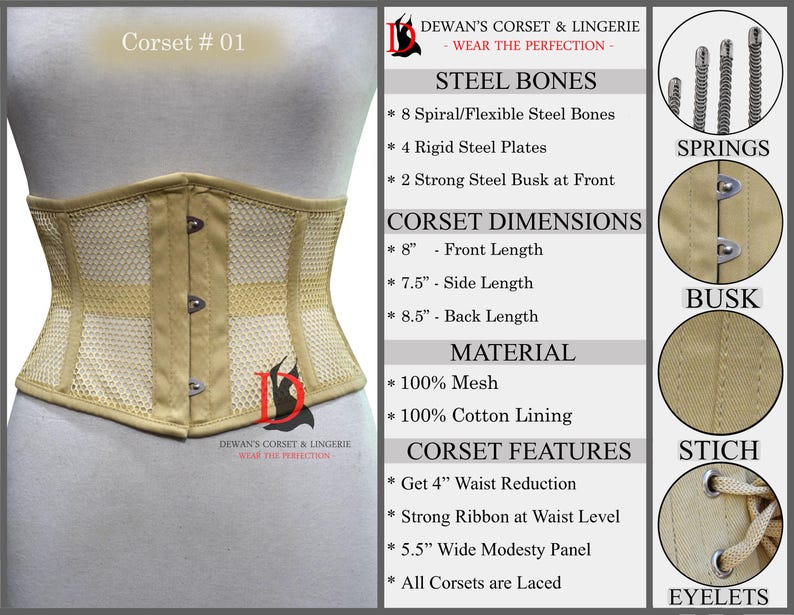 May include: Beige corset with a mesh overlay and steel bones. The corset has a 4 inch waist reduction, a 5.5 inch wide modesty panel, and is laced up the front. The corset is made of 100% mesh and 100% cotton lining.