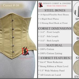 May include: A beige corset with steel bones, a busk closure, and eyelets. The corset features a 4-inch waist reduction, a wide modesty panel, and is made of 100% cotton.