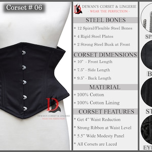 May include: Black corset with steel bones, a 4 inch waist reduction, and a 5.5 inch wide modesty panel. The corset is made of 100% cotton and has a cotton lining.  Corset # 06.
