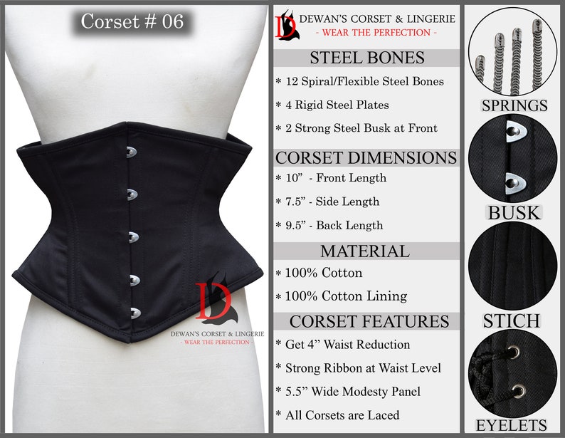 May include: Black corset with steel bones, a 4 inch waist reduction, and a 5.5 inch wide modesty panel. The corset is made of 100% cotton and has a cotton lining.  Corset # 06.