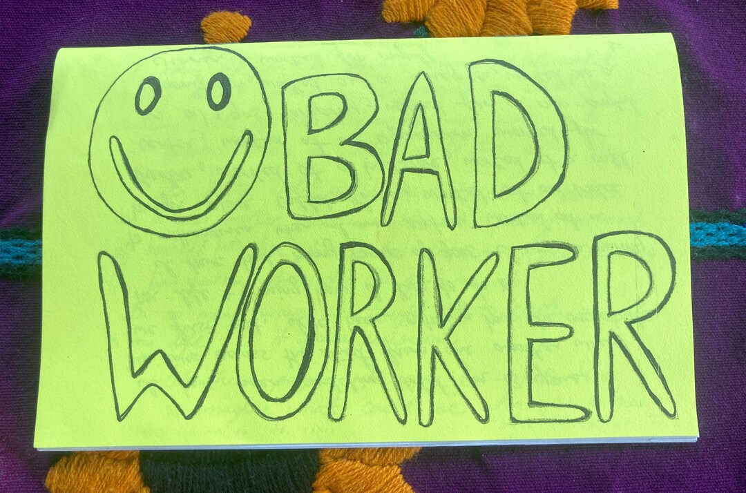 Bad Worker – Zine About How to Work Less and Reclaim Your Time and ...