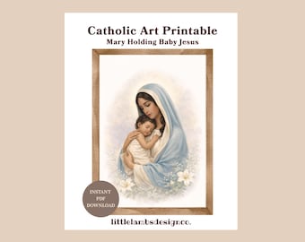 Mary Holding Baby Jesus Art Print | Catholic Home Decor (PDF)