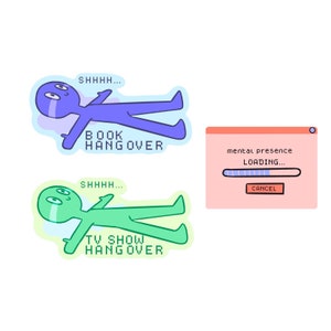 Puede incluir: Dos ilustraciones de dibujos animados de figuras de palo con ojos grandes, una azul y otra verde, tumbadas de espaldas con el texto "SHHHH..." encima. La figura azul tiene el texto "BOOK HANGOVER" debajo y la figura verde tiene el texto "TV SHOW HANGOVER" debajo. Una ventana emergente rosa con una barra de progreso y el texto "presencia mental CARGANDO..." y un botón "CANCELAR".