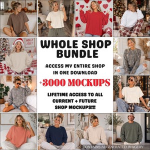 May include: A digital product bundle featuring a collection of apparel mockups, including various t-shirts and sweatshirts in multiple colors, with the text WHOLE SHOP BUNDLE, ACCESS MY ENTIRE SHOP IN ONE DOWNLOAD, +3000 MOCKUPS.