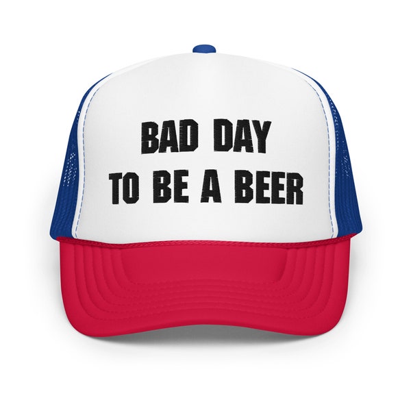 Gorra de camionero Bad Day To Be A Beer Foam