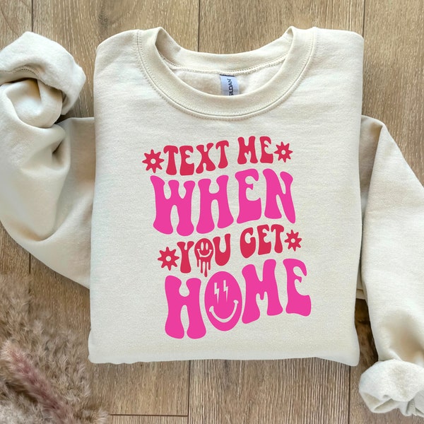 Text Me When You Get Home SVG PNG  | Sublimation Design | Trendy | Positive | Aesthetic | T-Shirt Design | SVG | Couple design svg sayings