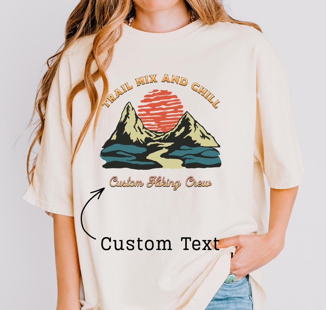 Custom Hiking Shirt Trail Mix and Chill, Personalized Comfort Colors ...
