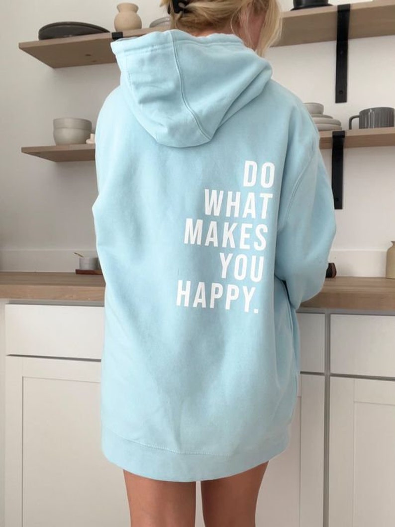 Sweat à capuche Do what makes you happy., sweat pour elle, sweat oversize, en coton, aesthetic, sweat pour lui, cadeau, hiver, chaleur image 3