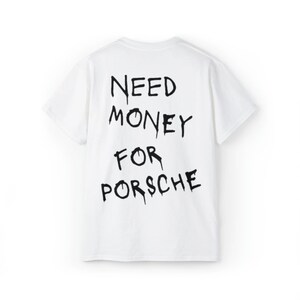 T-shirt mixte Need Money For Porsche, t-shirt super car, t-shirt fan Porsche, t-shirt pour lui, t-shirt cadeau, t-shirt coton image 6