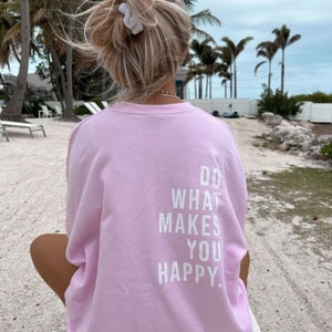 T-shirt rose Do what makes you happy., cadeau pour elle, t-shirt oversize, t-shirt en coton, aesthetic, t-shirt pour lui, cadeau, noël image 1