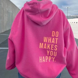 Sweat à capuche Do what makes you happy., sweat pour elle, sweat oversize, en coton, aesthetic, sweat pour lui, cadeau, hiver, chaleur image 2