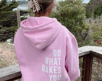 Sweat à capuche rose "Do what makes you happy.", cadeau pour elle, sweat oversize, sweat en coton chaud, aesthetic, sweat pour lui, cadeau,