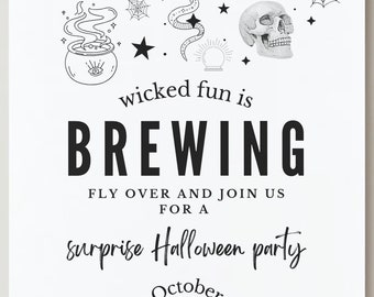 May include: Black and white Halloween party invitation with a spooky illustration of a cauldron, snake, skull, spider web, bat, and stars. The text reads "wicked fun is BREWING FLY OVER AND JOIN US FOR A surprise Halloween party October 28 6:00 PM 806 Shady Bluff Trail Clarksville, TN 37043"