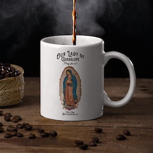 Our Lady of Guadalupe Mug | Mary Coffee | Full Color | Mexico | Catholic Coffee Cup | 11oz Ceramic Mug