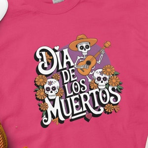 Dia de Los Muertos Shirt, Day of the Dead Hoodie, Dia de Los Muertos Tee Shirt, or Sweatshirt, Skeleton Shirt, Day of the Dead Shirt