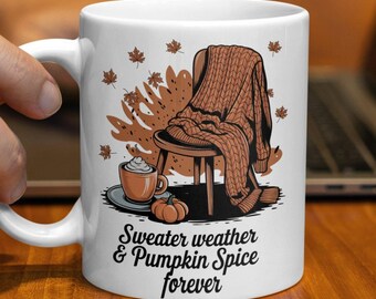 Fall Sweater Weather and Pumpkin Spice Mug, Pumpkin Spice Forever Mug, Cozy Autumn Coffee Mug, Fall Beverage Mug, Seasonal Pumpkin Spice Mug